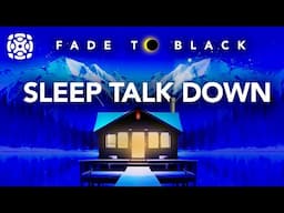 Sleep Talk Down, Instant Deep Sleep Guided Meditation, Black Screen