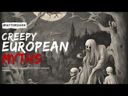 3 Spooky European Legends