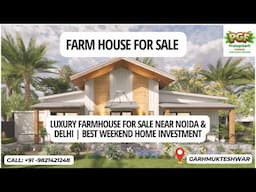 Luxury Farmhouse For Sale Near Noida & Delhi | Best Weekend Home Investment |☎+91-9821421248 |