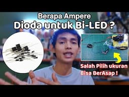 Kenapa DIODA untuk BiLED harus SESUAI ? ini Alasannya !