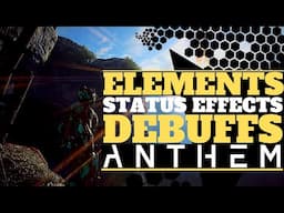 Anthem Elements Explained Complete Guide! Status Effects, Combo Bonus, Armor, Shields and MORE