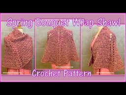 Spring Bouquet Wrap Shawl Crochet Pattern