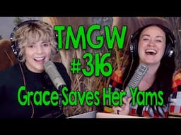 TMGW #316: Grace Saves Her Yams