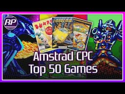 Amstrad CPC: Top 50 Games - Retro Pals