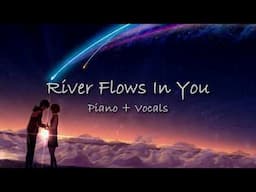 Yiruma - River Flows In You | Piano & Vocal Cover (English Version) | Zacky The Pianist