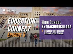 Education Connect Podcast: All About High School Extracurriculars