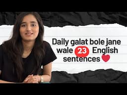 Ye 23 statements aap daily galat bolte ho | Aaiye correct statements batati hoon |  Misused phrases.