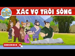 XÁC VỢ TRÔI SÔNG - TRUYỆN CỔ TÍCH | KHOẢNH KHẮC KỲ DIỆU | PHIM HOẠT HÌNH HAY NHẤT 2024