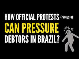 How Official Protests (Protesto) Pressure Debtors in Brazil?