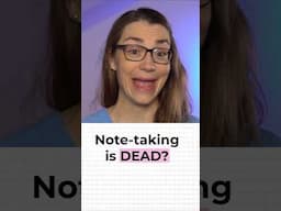 Is Note-Taking Dead?