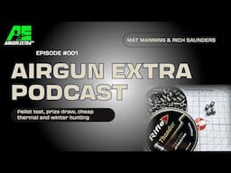 Airgun Extra Podcast | Cheap thermal spotters, Rifle pellet reviews and new Daystate airgun rumours