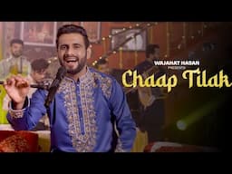 Chaap Tilak | Wajahat Hasan | Extended Version