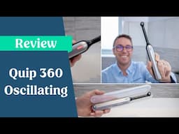 Quip 360 Oscillating Electric Toothbrush Review