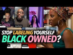 "Being Labeled Black Owned Is a Dumb Strategy..." Woman Says You Limit Your Reach To Only Haters 🤔