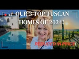 MY TOP 3 TUSCAN HOMES OF 2024 - UNSOLD AND REDUCED IN PRICE! ARE YOU READY TO LIVE IN ITALY?