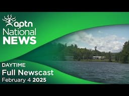 APTN National News: February 4, 2025