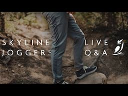 LIVE Q&A: Skyline Trail Joggers