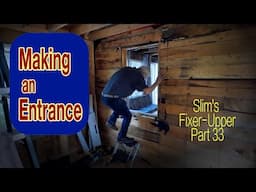 Making an Entrance: Slim's Fixer Upper Part 33