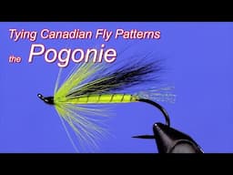 Tying Canadian Fly Patterns: the Pogoniel Atlantic salmon fly (and steelhead)