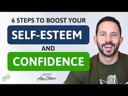 6 Simple Steps to Skyrocket Your Self-Esteem and Confidence