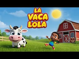 La Vaca Lola | Canción Infantil Clásica en Español para Niños