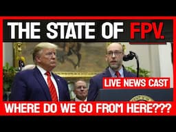 THE STATE of FPV - LIVE • Drone Camps Show 🚨