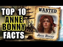 Top 10 Anne Bonny Facts YOU Probably Didn't Know