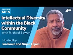 Championing Intellectual Diversity Within the Black Community | INVISIBLE MEN