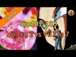 Review Dragon Ball Super : Tập 101-103 🌈Tóm Tắt Dragon Ball - Review Dragon Ball