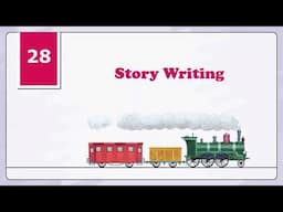 Chapter 28 Story Writing | English Grammar Class 5