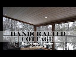 Handcrafted Cottage - Renovation Series Episode 5