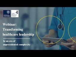 Webinar: Transforming healthcare leadership in an era of unprecedented complexity