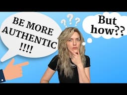 What is Authenticity? How to be Authentically YOU