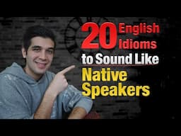 Want to Speak Like a Native? Learn These 20 Idioms!