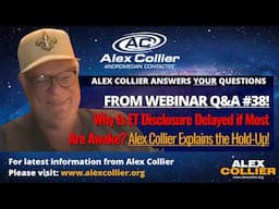 Why Is ET Disclosure Delayed if Most Are Awake? Alex Collier Explains the Hold-Up!