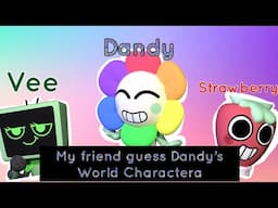 My Friend Guesses Dandy’s World Characters (Funny Moments)