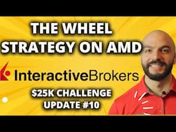 The Wheel Strategy On AMD (Options Trading) // $25,000 Options Challenge #10