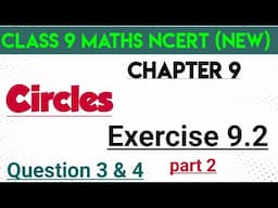 new NCERT class 9 maths chapter 9 CIRCLES exercise 9.2 question 3 & 4 (part 2)  new syllabus