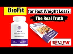 BioFit Supplement for Fast Weight Loss -- The REAL Truth!