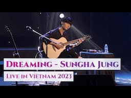 Dreaming - Sungha Jung Live in Vietnam 2023