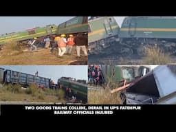 Two Goods Trains Collide, Derail In UP's Fatehpur; Railway Officials Injured