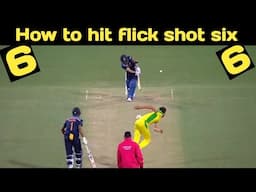 How to hit flick shot six like Rohit Sharma & Virat Kohli?