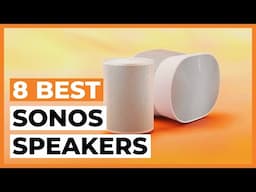 Best Sonos Speakers in 2025 - How to Find your Sonos Speaker?