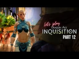 😈 Chaos in Thedas! A Very Evil Playthrough of Dragon Age: Inquisition Part 12