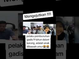 TERKUAK !!! PEMBUNUH GADIS 9 TAHUN DALAM KARUNG ADALAH ANAK DIBAWAH UMUR 😡😡😡