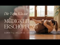 Bewege dich durch Müdigkeit/ Erschöpfung⎪Somatic Release Yoga Klasse