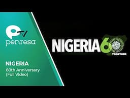 NIGERIA • 60th Anniversary (Full Video)