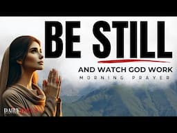 Psalm 46🔥 Be Still And Watch God’s Power Move In Your Life Today (A Blessed Morning Prayer)