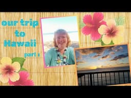 Our trip to Hawaii!! Part 1