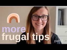 (Part 2) 45 FRUGAL money saving TIPS [without coupons or clutter]